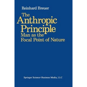 The Anthropic Principle - by  Breuer (Paperback) - 1 of 1