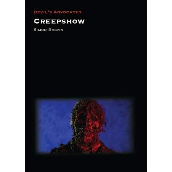 Creepshow - (Devils Advocates) by  Simon Brown (Paperback)