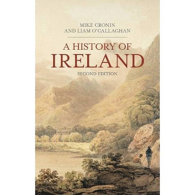 A History of Ireland - (MacMillan Essential Histories) 2nd Edition by  Mike Cronin & Liam O'Callaghan (Paperback)