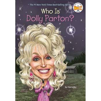 Who Is Dolly Parton? (Paperback) by True Kelley