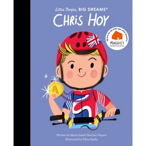 Chris Hoy - (Little People, Big Dreams) by  Maria Isabel Sanchez Vegara (Hardcover) - 1 of 1