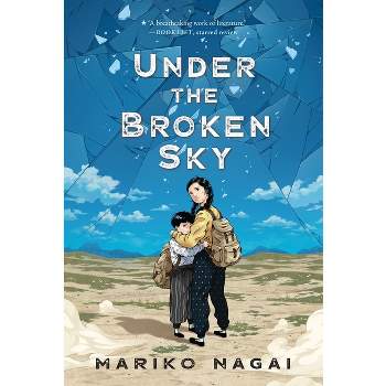 Under the Broken Sky - by  Mariko Nagai (Paperback)