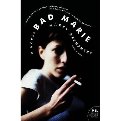 Bad Marie - (P.S.) by  Marcy Dermansky (Paperback)