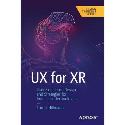 UX for Xr - (Design Thinking) by  Cornel Hillmann (Paperback)