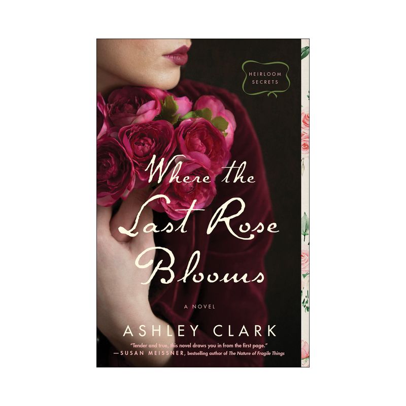 Where the Last Rose Blooms - (Heirloom Secrets) by  Ashley Clark (Paperback), 1 of 2