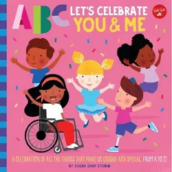 ABC for Me: ABC Let's Celebrate You & Me - by  Sugar Snap Studio (Board Book)
