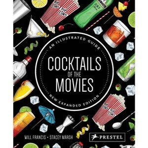 Cocktails of the Movies - by  Will Francis & Stacey Marsh (Hardcover) - 1 of 1