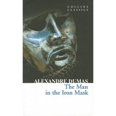 The Man in the Iron Mask (Collins Classics) - by  Alexandre Dumas (Paperback)