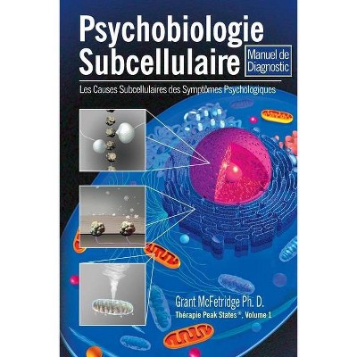 Psychobiologie Subcellulaire - by  Grant McFetridge (Paperback)