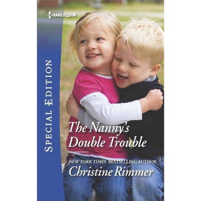 The Nanny's Double Trouble - by Christine Rimmer (Paperback)