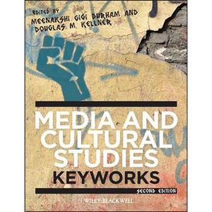 Media and Cultural Studies 2e - (Keyworks in Cultural Studies) 2nd Edition by  Meenakshi Gigi Durham & Douglas M Kellner (Paperback) - 1 of 1