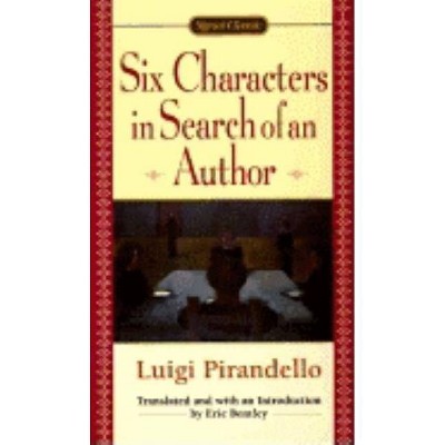 Six Characters in Search of an Author - (Signet Classics) by  Luigi Pirandello (Paperback)