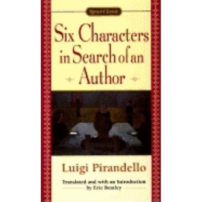 Six Characters in Search of an Author - (Signet Classics) by  Luigi Pirandello (Paperback)