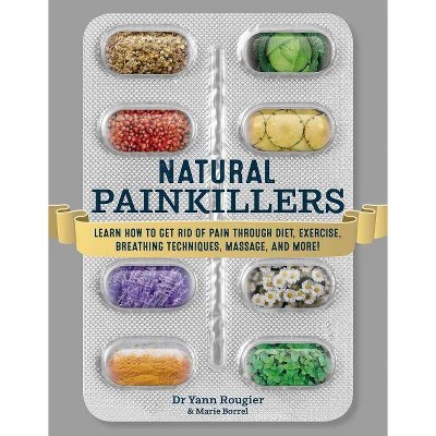 Natural Painkillers - by  Yann Rougier (Paperback)