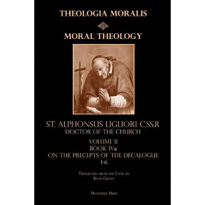 Moral Theology vol. 2a - by  St Alphonsus Liguori (Paperback)