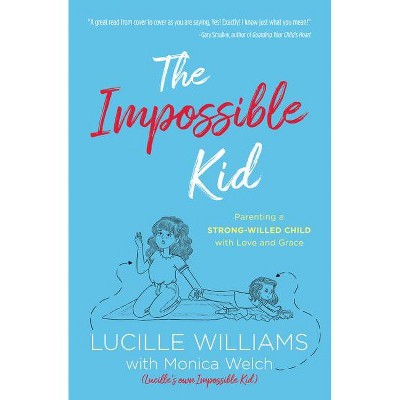 The Impossible Kid - by  Lucille Williams (Paperback)