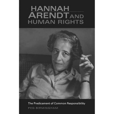 Hannah Arendt & Human Rights - (Studies in Continental Thought) by  Peg Birmingham (Paperback)