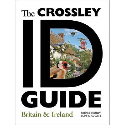 The Crossley Id Guide - (Crossley Id Guides) by  Richard Crossley & Dominic Couzens (Paperback)