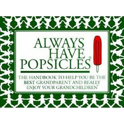 Always Have Popsicles - by  Rebecca Harvin (Paperback)