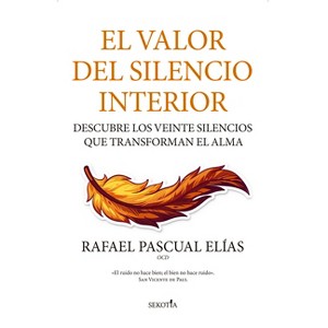 Valor del Silencio Interior, El - by  Rafael Pascual Elias (Paperback) - 1 of 1