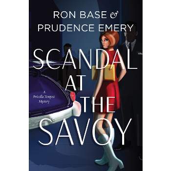 Scandal at the Savoy - (Priscilla Tempest Mystery) by  Ron Base & Prudence Emery (Paperback)