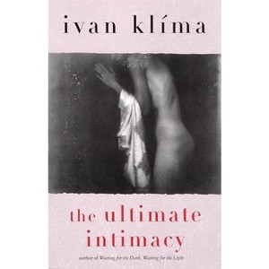 Ultimate Intimacy - by  Ivan Klima (Paperback) - 1 of 1