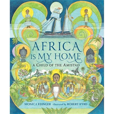 Africa Is My Home - by  Monica Edinger (Paperback)