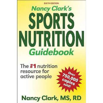 Nancy Clark's Sports Nutrition Guidebook - 6th Edition (Paperback)