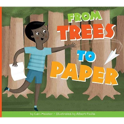 From Trees to Paper - (Who Made My Stuff?) by  Cari Meister (Paperback)