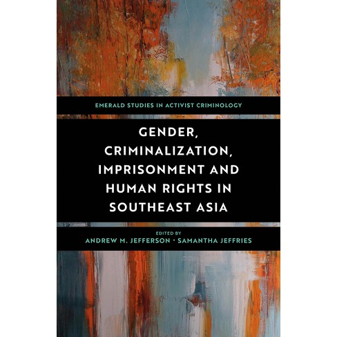 Gender, Criminalization, Imprisonment and Human Rights in Southeast Asia - (Emerald Studies in Activist Criminology) (Paperback) - image 1 of 1