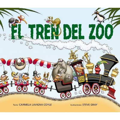 El Tren del Zoo - by  Carmela Lavigna Coyle (Hardcover)