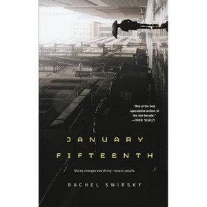 January Fifteenth - by  Rachel Swirsky (Paperback) - 1 of 1