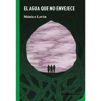 El Agua Que No Envejece - by  Mónica Mónica (Paperback)