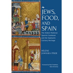 Jews, Food, and Spain - by  Hélène Jawhara Piñer (Hardcover) - 1 of 1