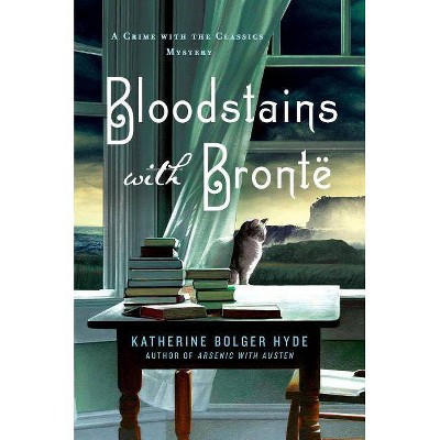 Bloodstains with Bronte - (Crime with the Classics) by  Katherine Bolger Hyde (Hardcover)