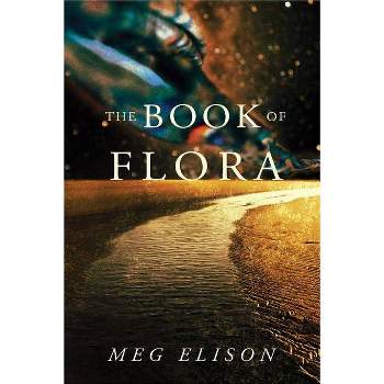 The Book of Flora - (Road to Nowhere) by  Meg Elison (Paperback)