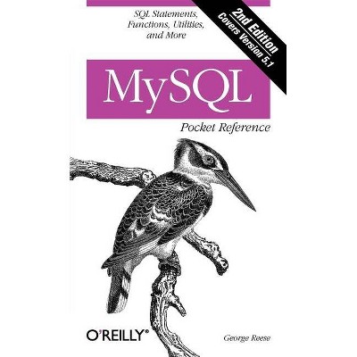 MySQL Pocket Reference - (Pocket Reference (O'Reilly)) 2nd Edition by  George Reese (Paperback)