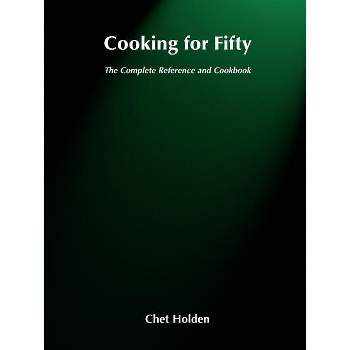 Cooking for Fifty - by  Holden (Paperback)