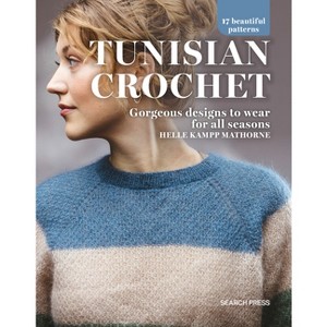 Tunisian Crochet - by  Helle Kampp Mathorne (Paperback) - 1 of 1