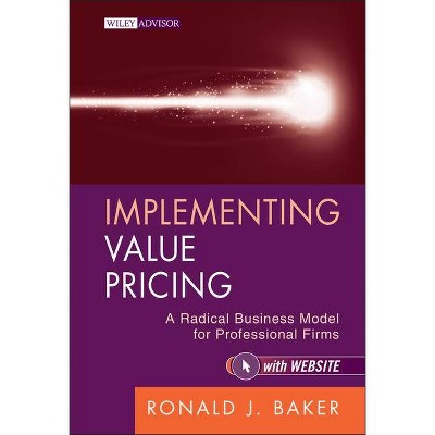 Implementing Value Pricing - (Wiley Professional Advisory Services) by  Ronald J Baker (Hardcover)