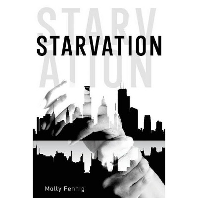 Starvation - by  Molly Fennig (Paperback)