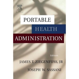 Portable Health Administration - by  James T Ziegenfuss & Joseph Sassani (Paperback) - 1 of 1