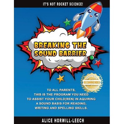 Breaking the Sound Barrier - by  Alice Horwill-Leech (Paperback)