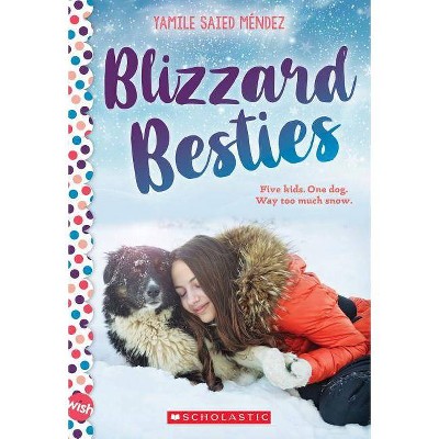 Blizzard Besties -  (Wish) by Yamile Saied Mu00e9ndez (Paperback)