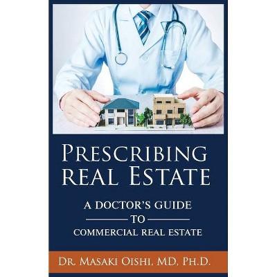 Prescribing Real Estate - by  Masaki Oishi (Paperback)