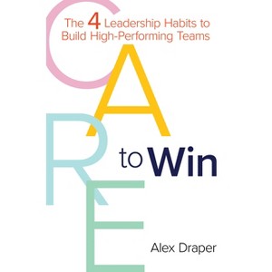 Care to Win - by  Alex Draper (Hardcover) - 1 of 1