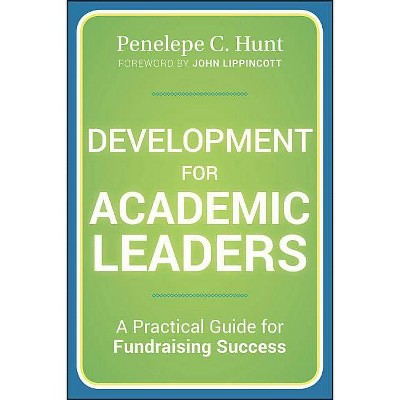 Development for Academic Leade - (Jossey-Bass Higher and Adult Education (Hardcover)) by  Penelepe C Hunt (Hardcover)