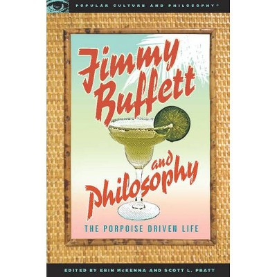 Jimmy Buffett and Philosophy - (Popular Culture and Philosophy) by  Erin McKenna & Scott L Pratt (Paperback)