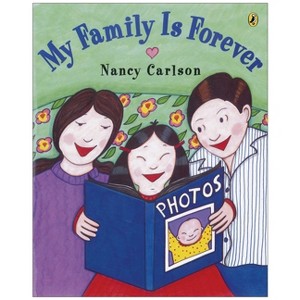 My Family Is Forever - by  Nancy Carlson (Paperback) - 1 of 1