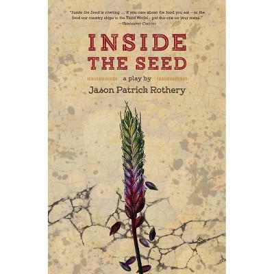 Inside the Seed - by  Jason Patrick Rothery (Paperback)